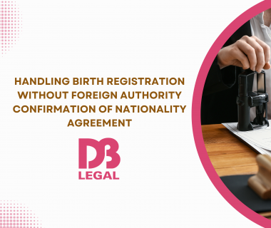 Handling Birth Registration Without Foreign Authority Confirmation of Nationality Agreement