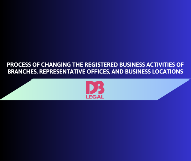 PROCESS OF CHANGING THE REGISTERED BUSINESS ACTIVITIES OF BRANCHES, REPRESENTATIVE OFFICES, AND BUSINESS LOCATIONS
