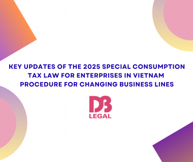 KEY UPDATES OF THE 2025 SPECIAL CONSUMPTION TAX LAW FOR ENTERPRISES IN VIETNAM