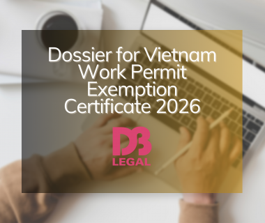 Dossier for Vietnam Work Permit Exemption Certificate 2026