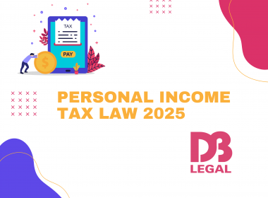 PERSONAL INCOME TAX LAW 2025: MAJOR CHANGES IMPACTING RESIDENT INDIVIDUALS AND BUSINESS HOUSEHOLDS