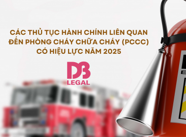 CÁC THỦ TỤC HÀNH CHÍNH LIÊN QUAN ĐẾN PHÒNG CHÁY CHỮA CHÁY (PCCC) CÓ HIỆU LỰC NĂM 2025
