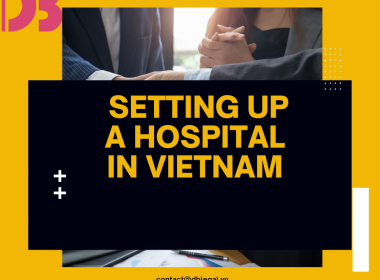 [2025 Update] Procedures for the Establishment of a Foreign-Invested Hospital in Vietnam (CPC 9311)