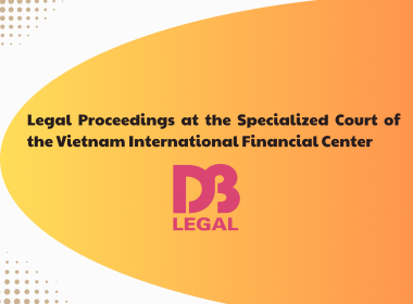 Legal Proceedings at the Specialized Court of the Vietnam International Financial Center